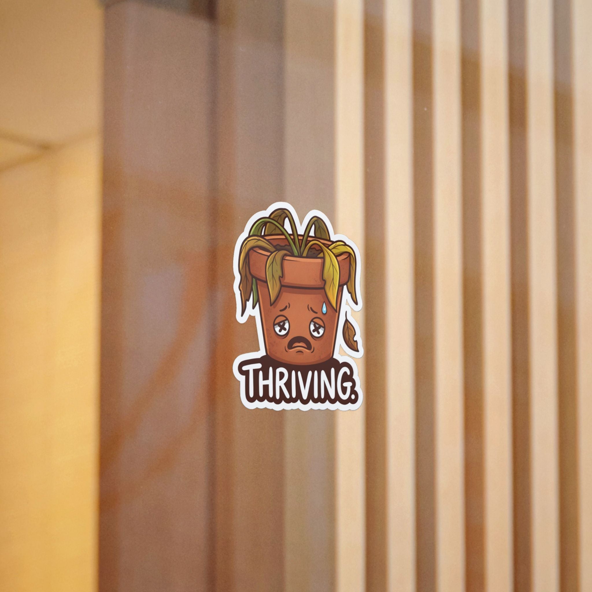 THRIVING. — Thriving Die-Cut Sticker · Office Humor