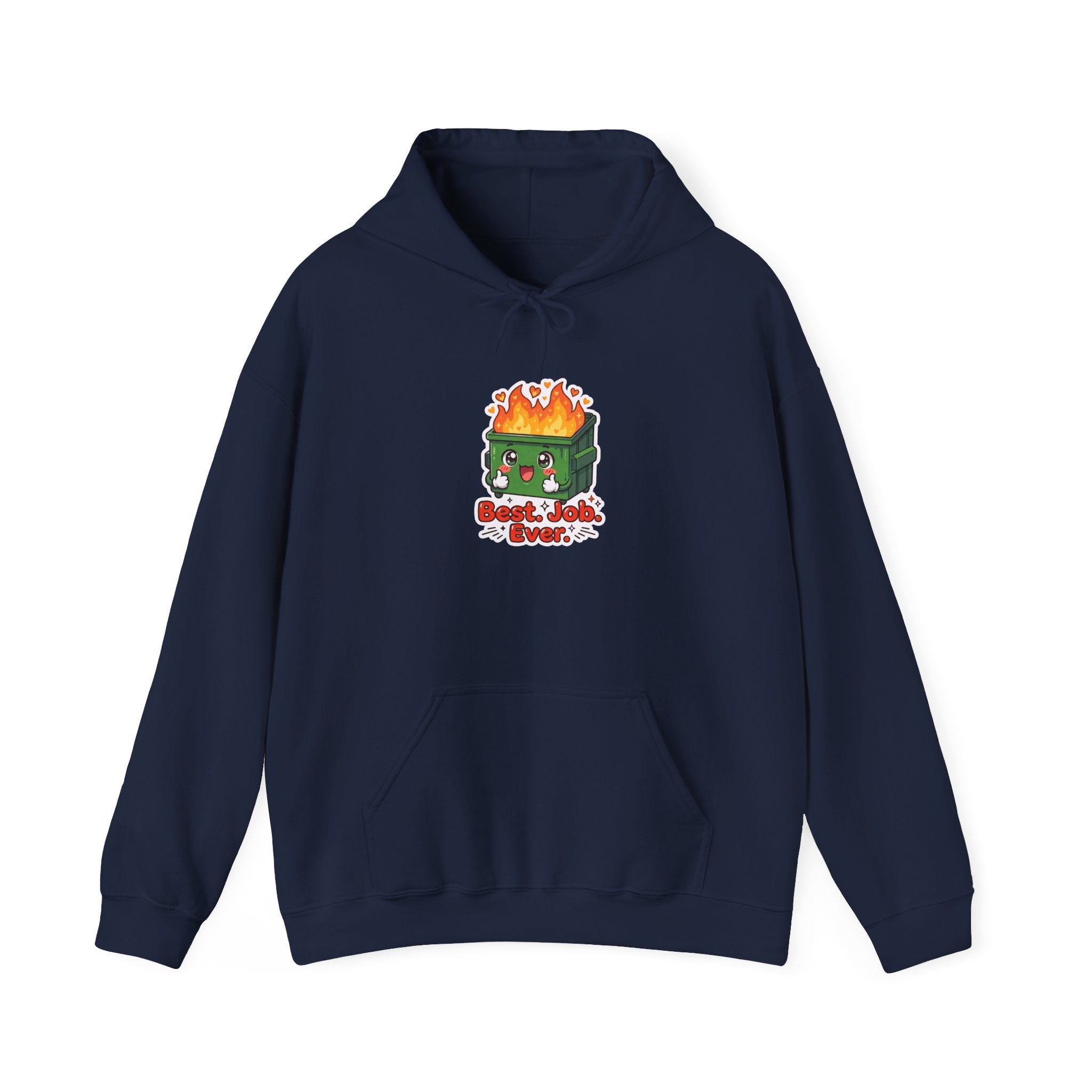 BEST. JOB. EVER. — Dumpster Fire Hoodie · Funny Office Humor Sweatshirt
