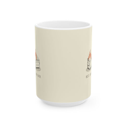"Best. Job. Ever."  — Ceramic Mug Dumpster Fire Illustration Coffee Cup