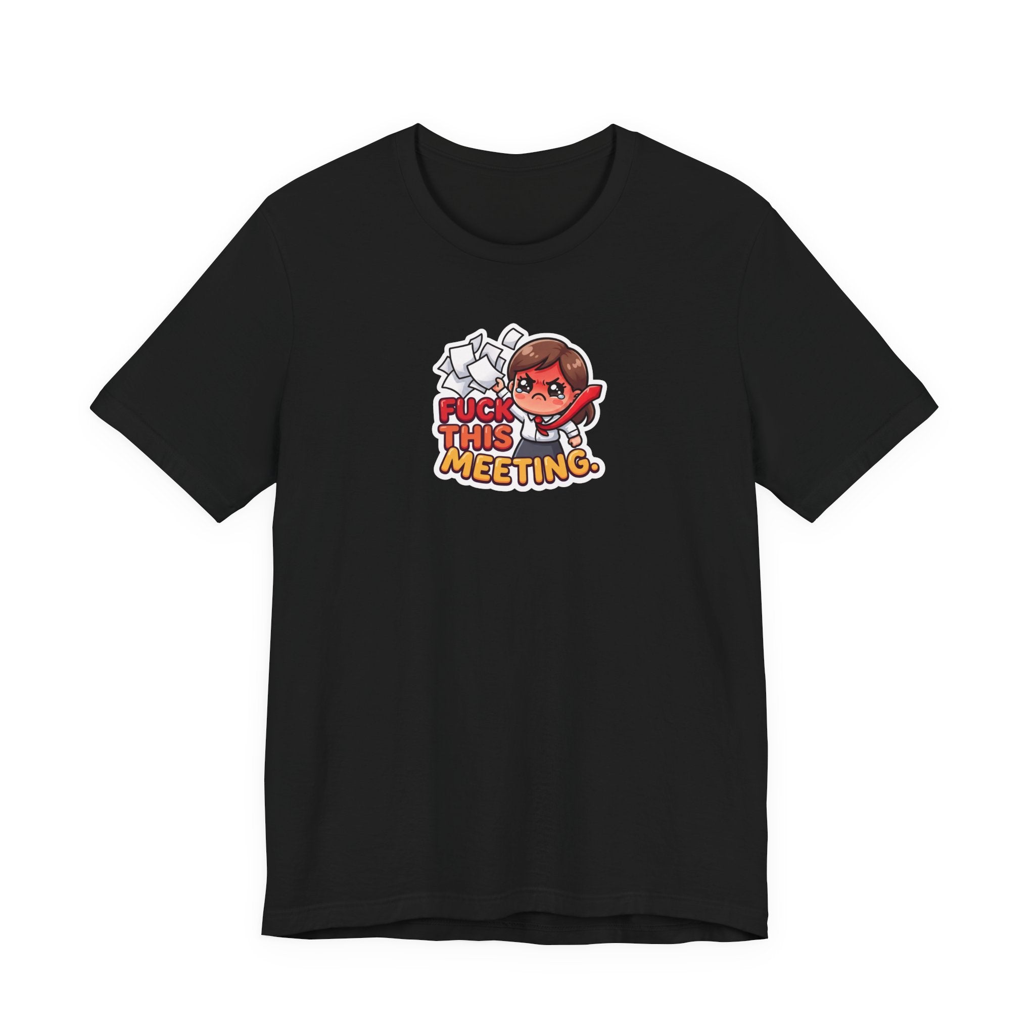 FUCK THIS MEETING. — Office Rage Tee · Funny Office Humor Shirt