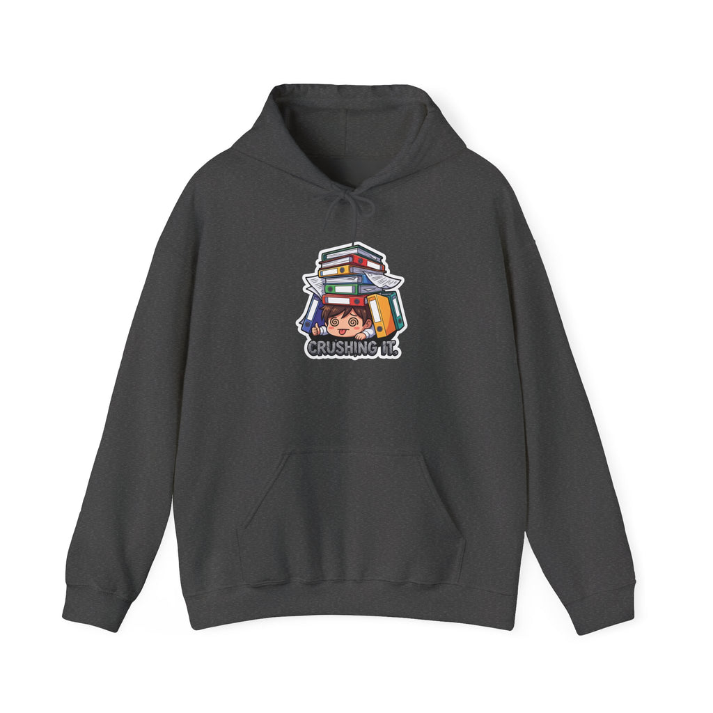 CRUSHING IT. — Buried in Work Hoodie · Funny Office Humor Sweatshirt