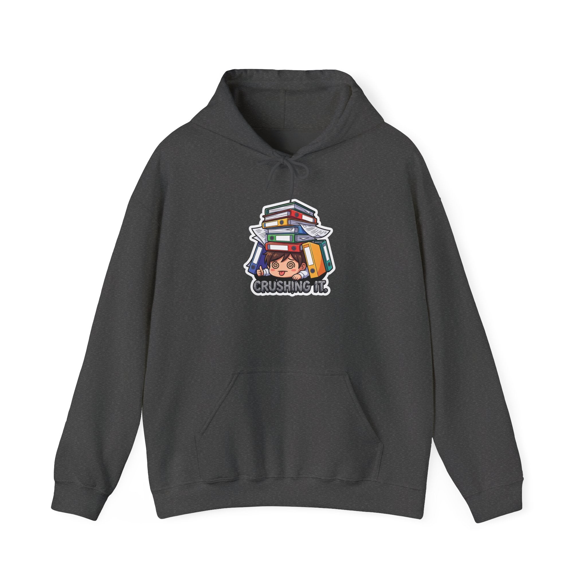 CRUSHING IT. — Buried in Work Hoodie · Funny Office Humor Sweatshirt