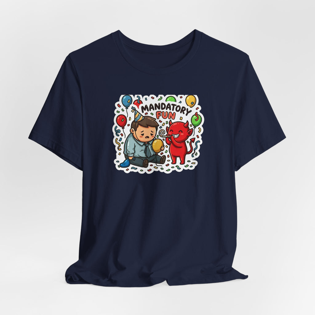MANDATORY FUN. — Forced Morale Tee · Funny Office Humor Shirt