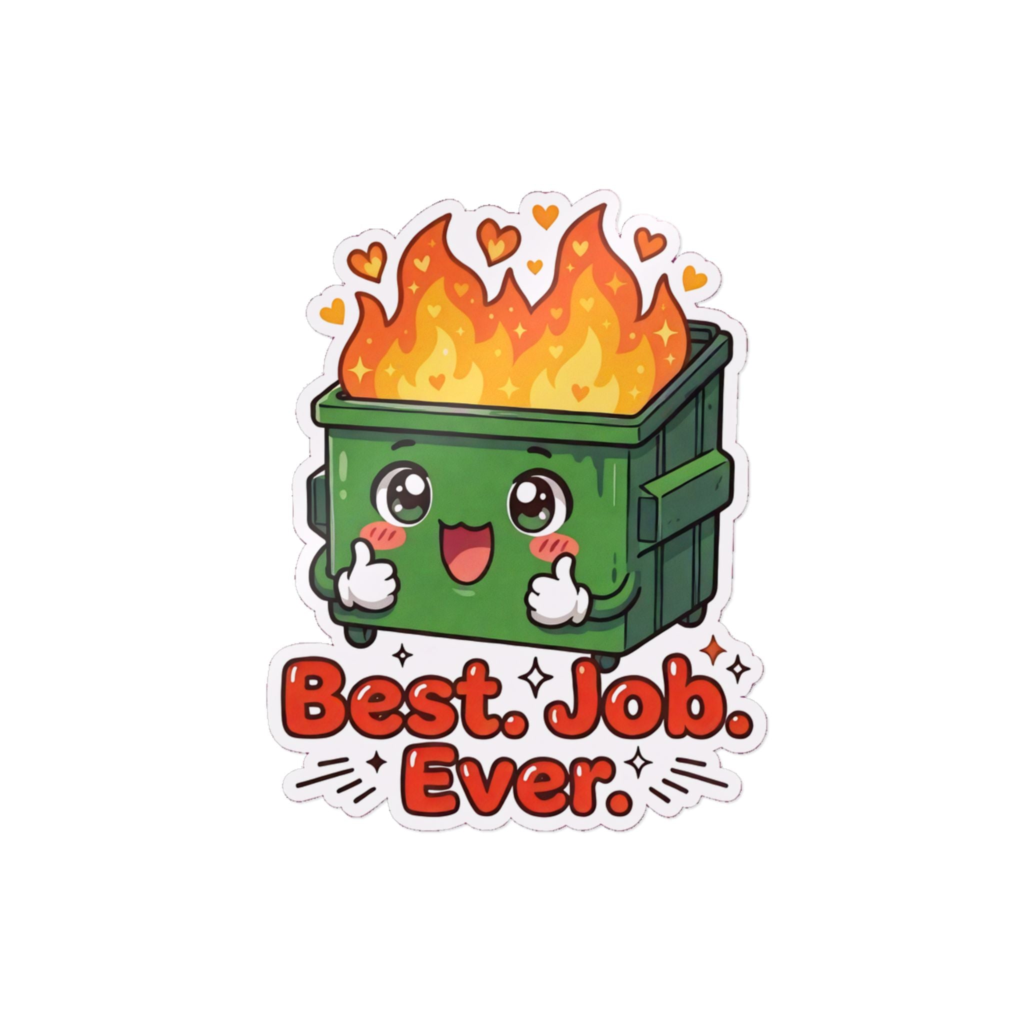 BEST. JOB. EVER. — Dumpster Fire Die-Cut Sticker · Office Humor