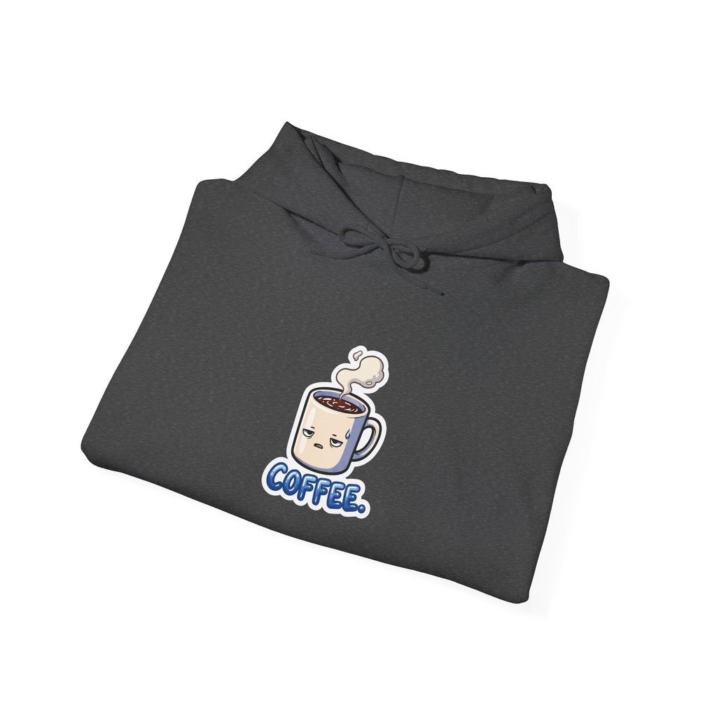 COFFEE. — Deadpan Mug Hoodie · Funny Office Humor Sweatshirt
