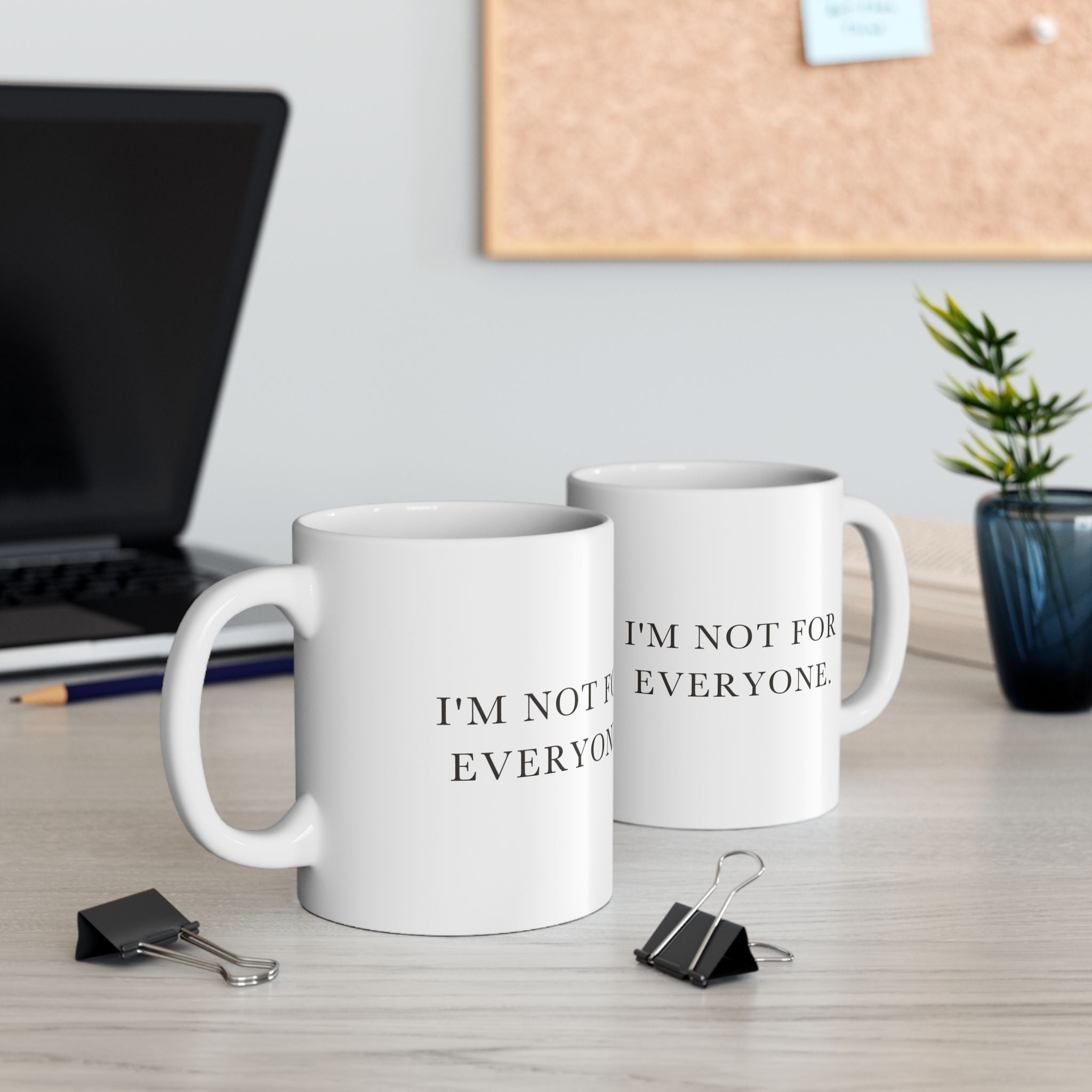 I'm Not For Everyone Ceramic Coffee Mug — Deadpan Minimalist Attitude Text Mug (11oz, 15oz)