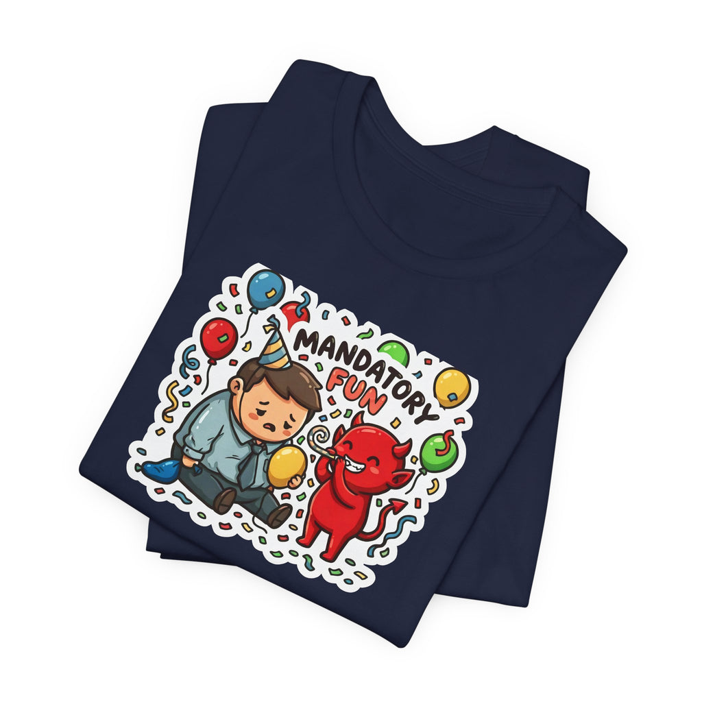 MANDATORY FUN. — Forced Morale Tee · Funny Office Humor Shirt
