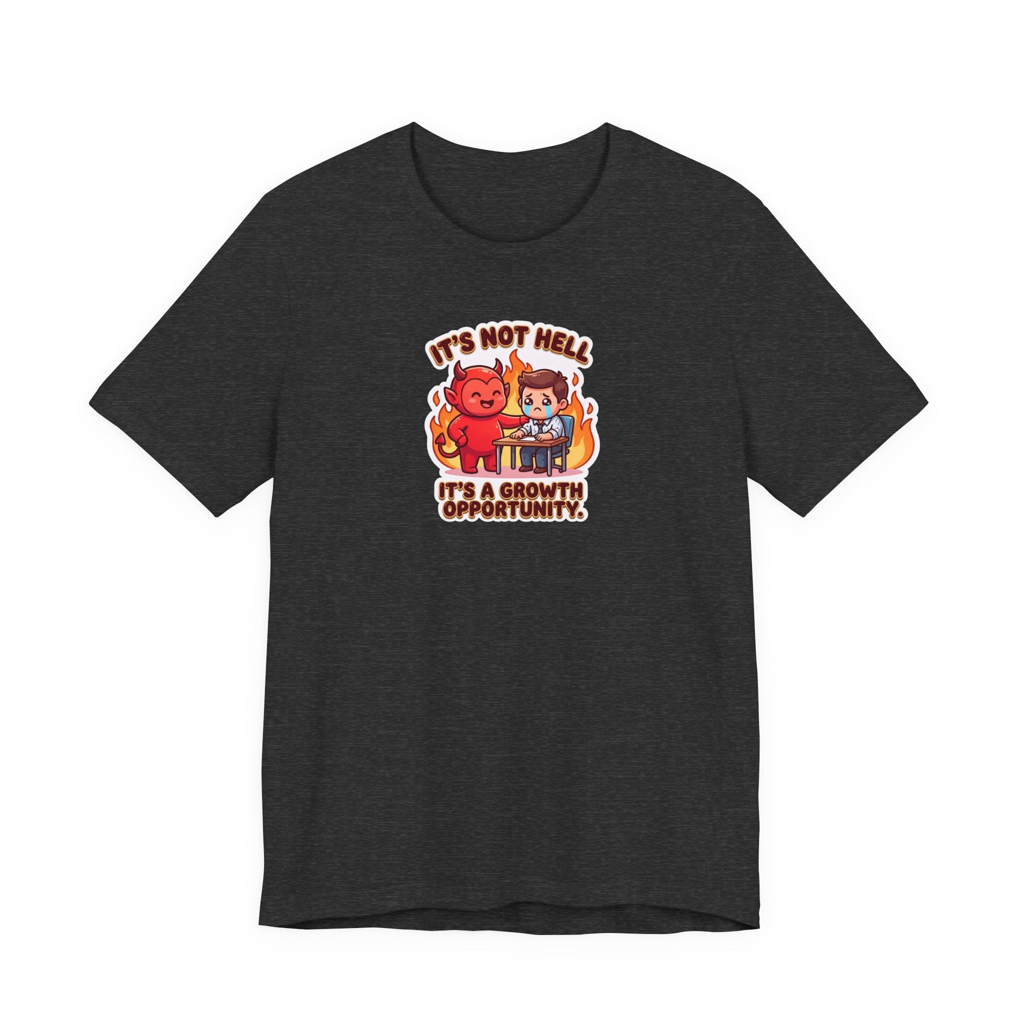 IT'S NOT HELL. IT'S A GROWTH OPPORTUNITY. — Corporate Devil Tee · Funny Office Humor Shirt