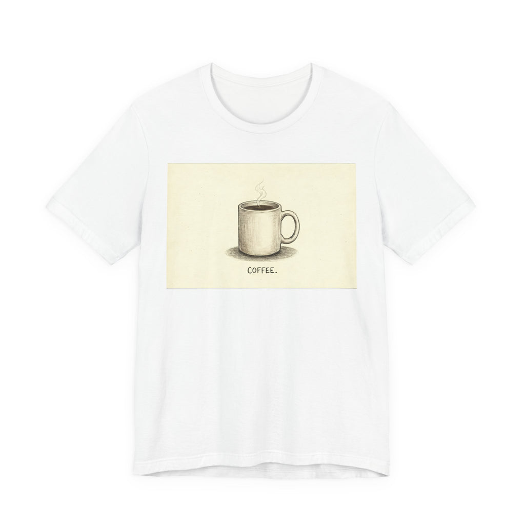 COFFEE. — Deadpan Mug Tee · Funny Office Humor Shirt