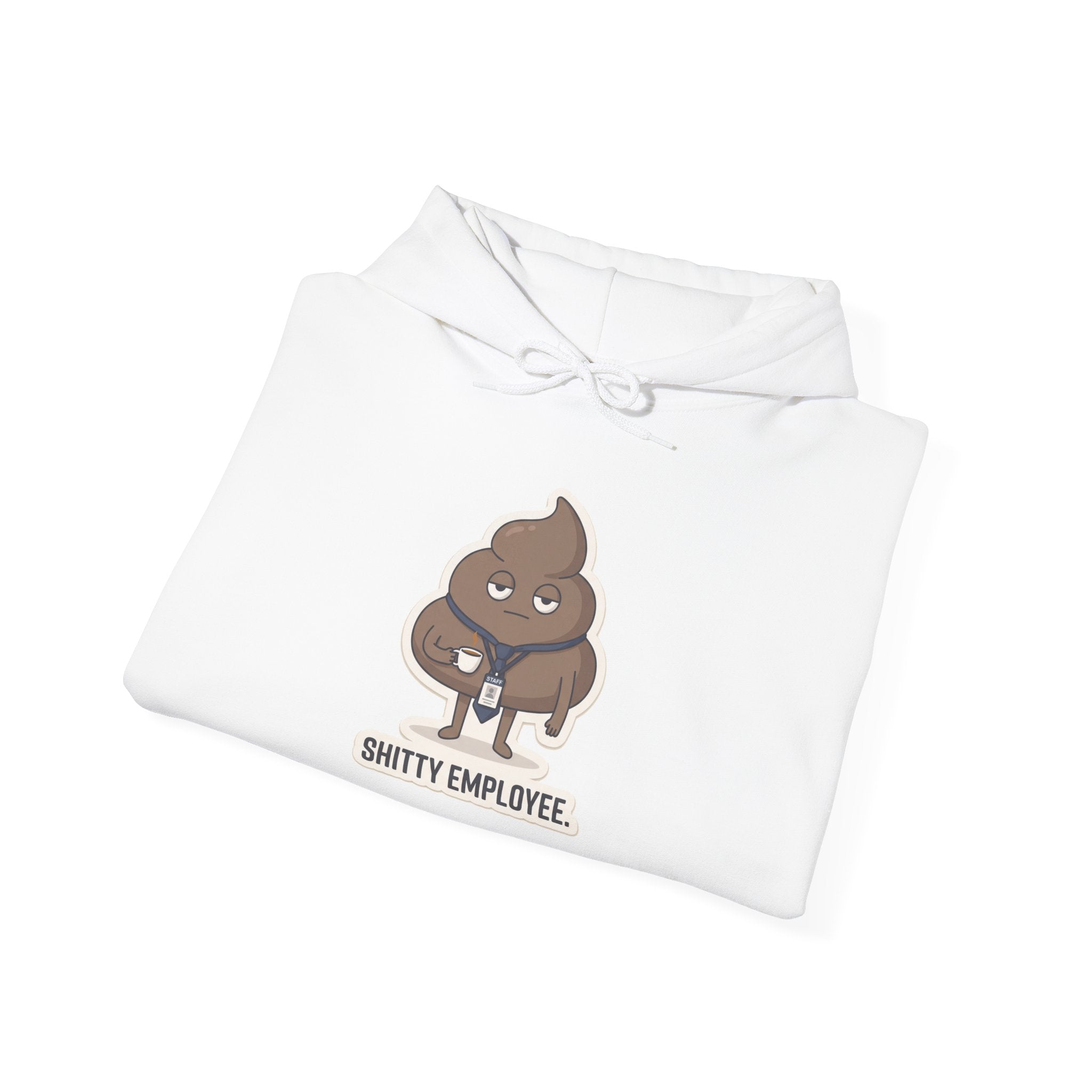 SHITTY EMPLOYEE. — Deadpan Poo Hoodie · Funny Office Humor Sweatshirt