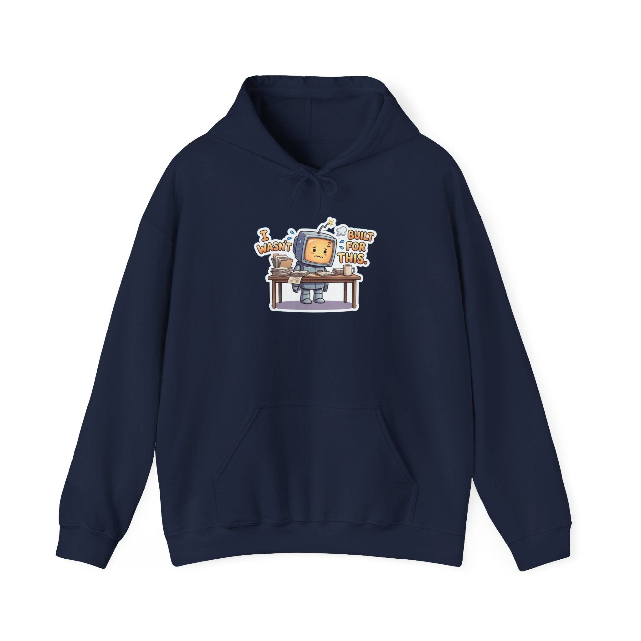 I WASN'T BUILT FOR THIS. — Stressed Robot Hoodie (Amber) · Funny Office Humor Sweatshirt