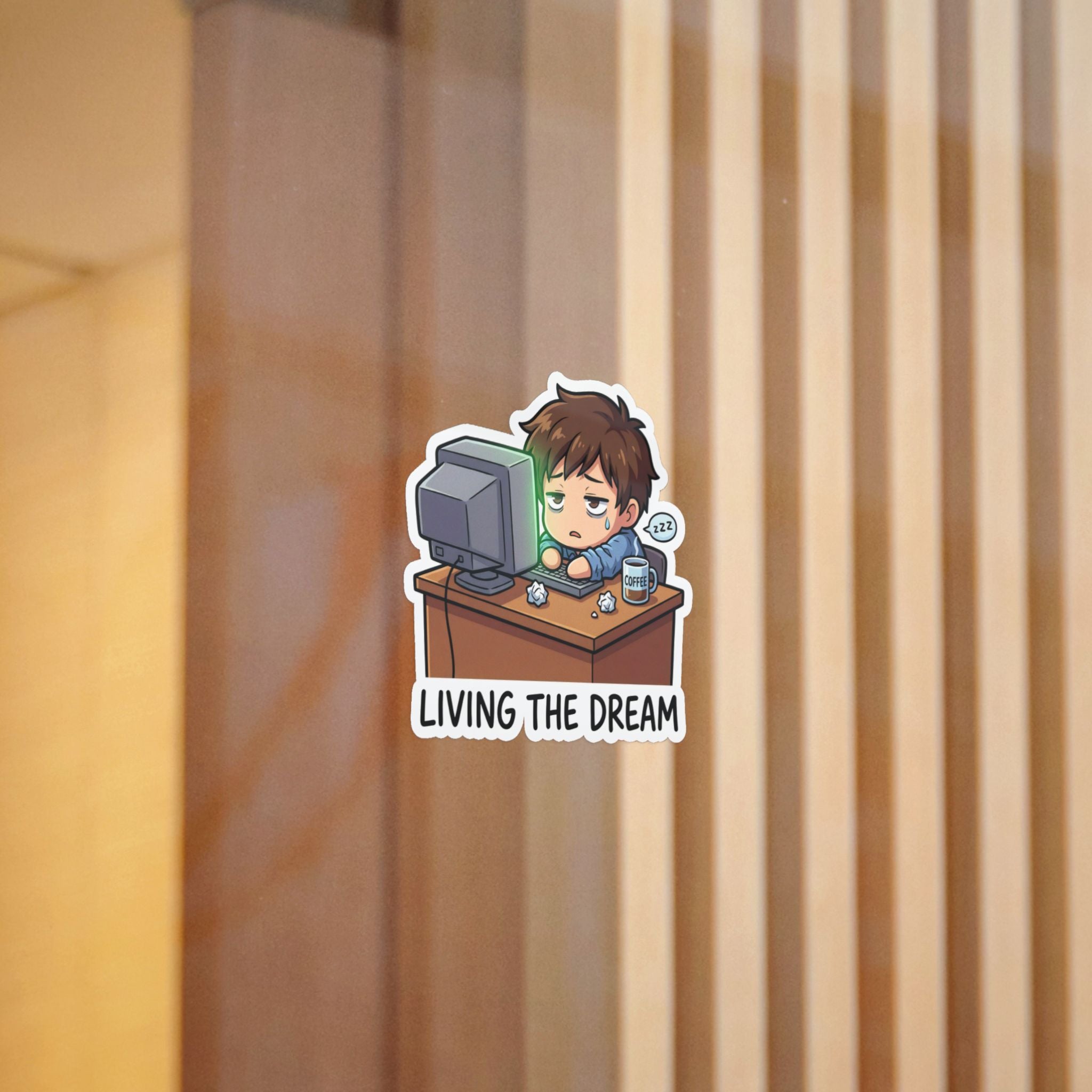 LIVING THE DREAM. — Living the Dream Die-Cut Sticker (Design 2) · Office Humor