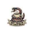 DON'T TREAD ON MY LUNCH BREAK. — Gadsden Parody Die-Cut Sticker · Office Humor