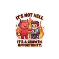 IT'S NOT HELL. — It's Not Hell Die-Cut Sticker · Office Humor