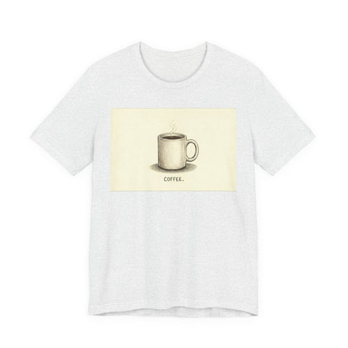 COFFEE. — Deadpan Mug Tee · Funny Office Humor Shirt