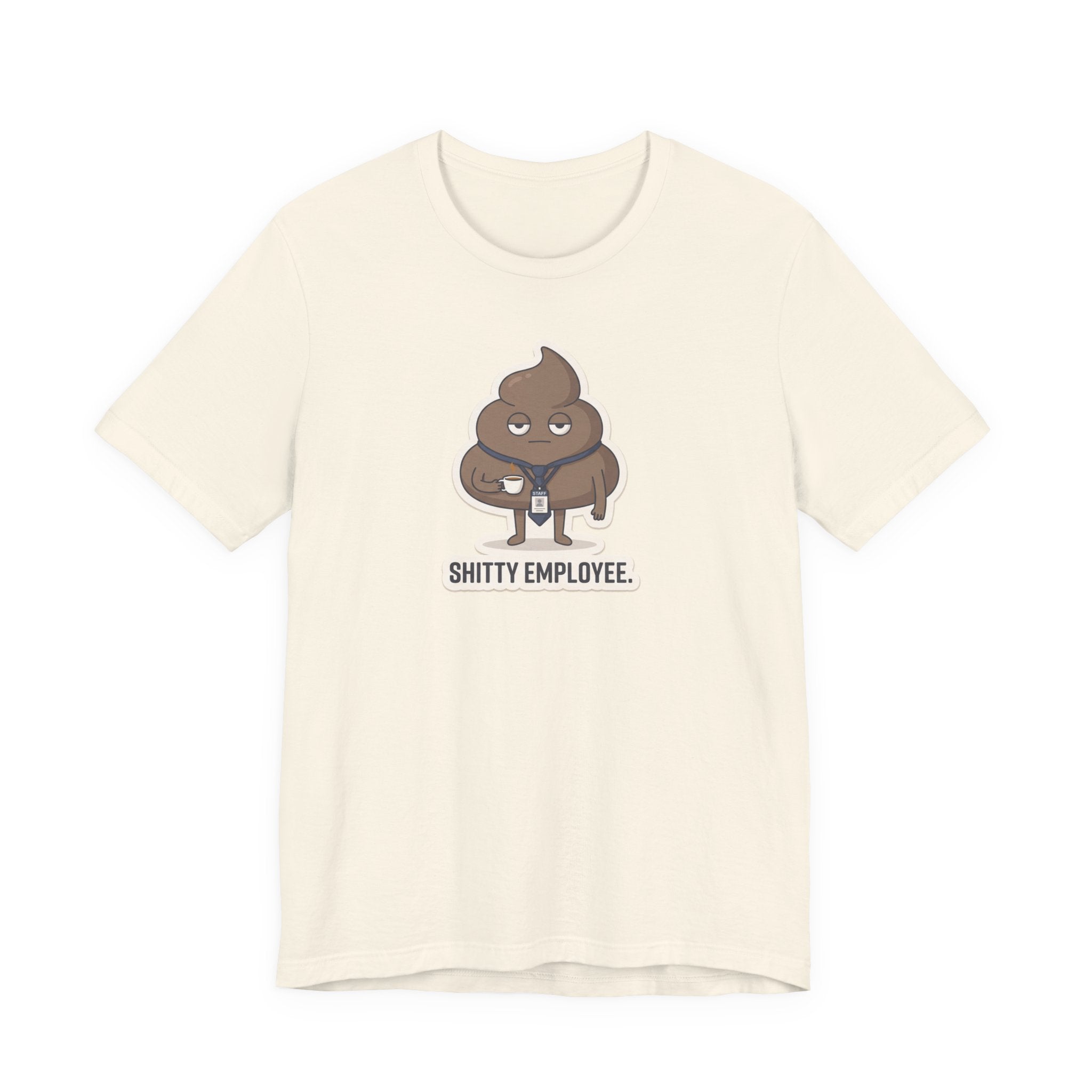 SHITTY EMPLOYEE. — Deadpan Poo Tee · Funny Office Humor Shirt