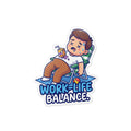 WORK-LIFE BALANCE. — Work-Life Balance Die-Cut Sticker · Office Humor