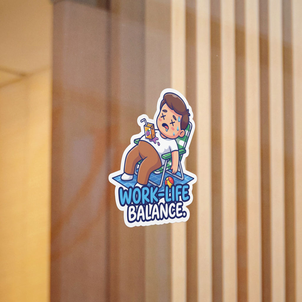 WORK-LIFE BALANCE. — Work-Life Balance Die-Cut Sticker · Office Humor