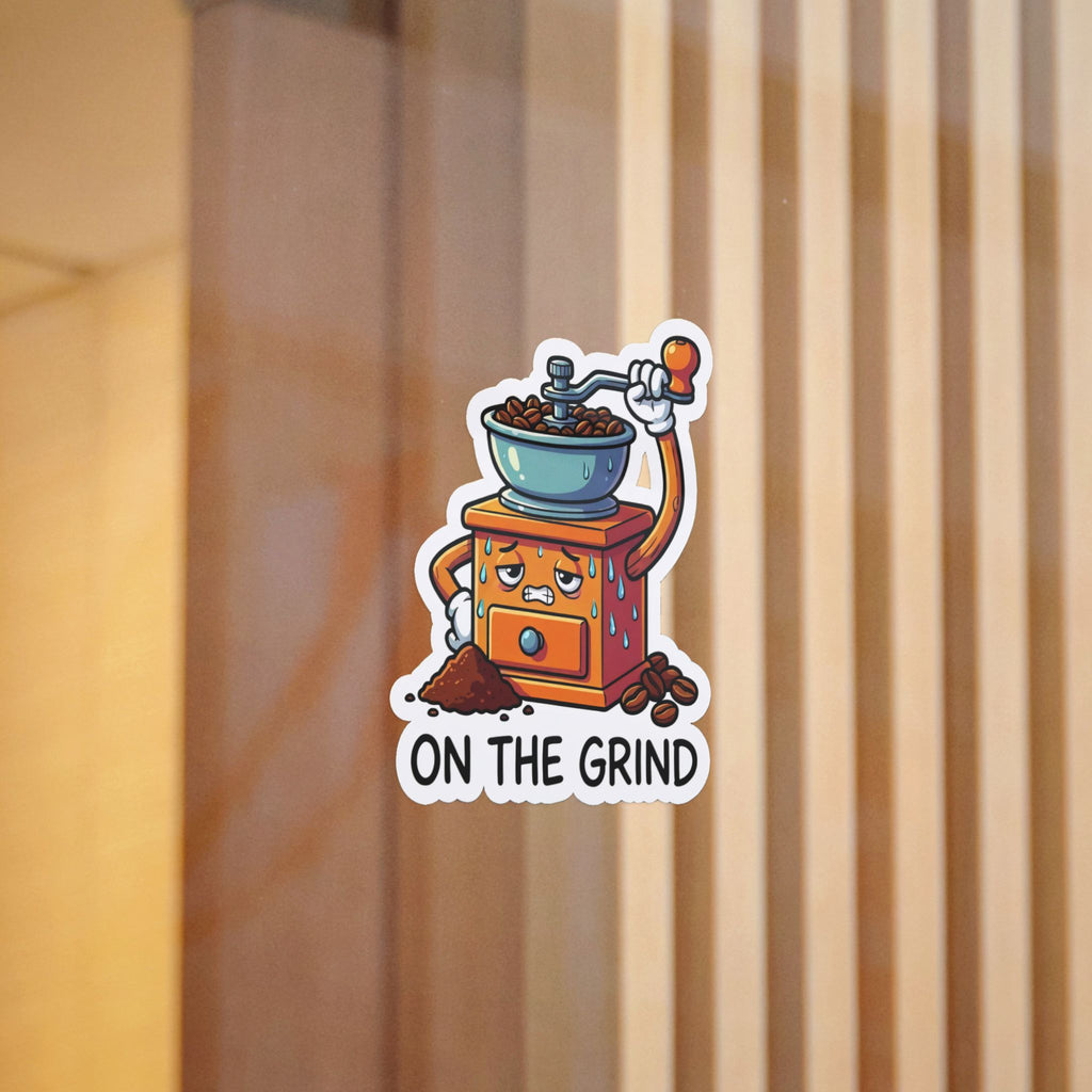 ON THE GRIND. — On the Grind Die-Cut Sticker · Office Humor