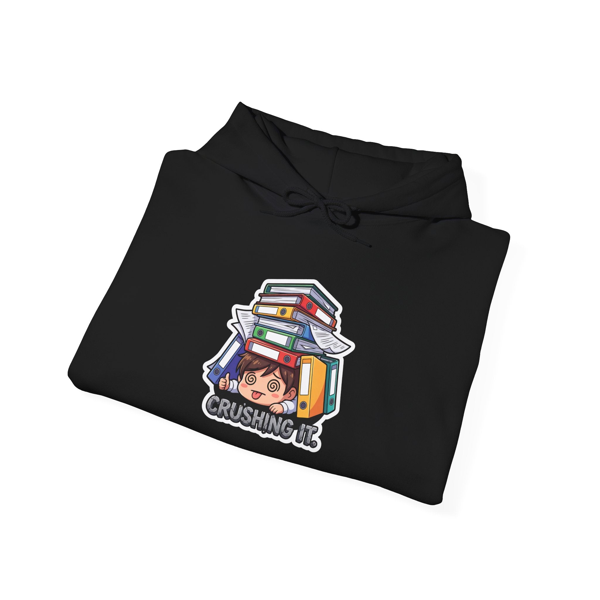 CRUSHING IT. — Buried in Work Hoodie · Funny Office Humor Sweatshirt