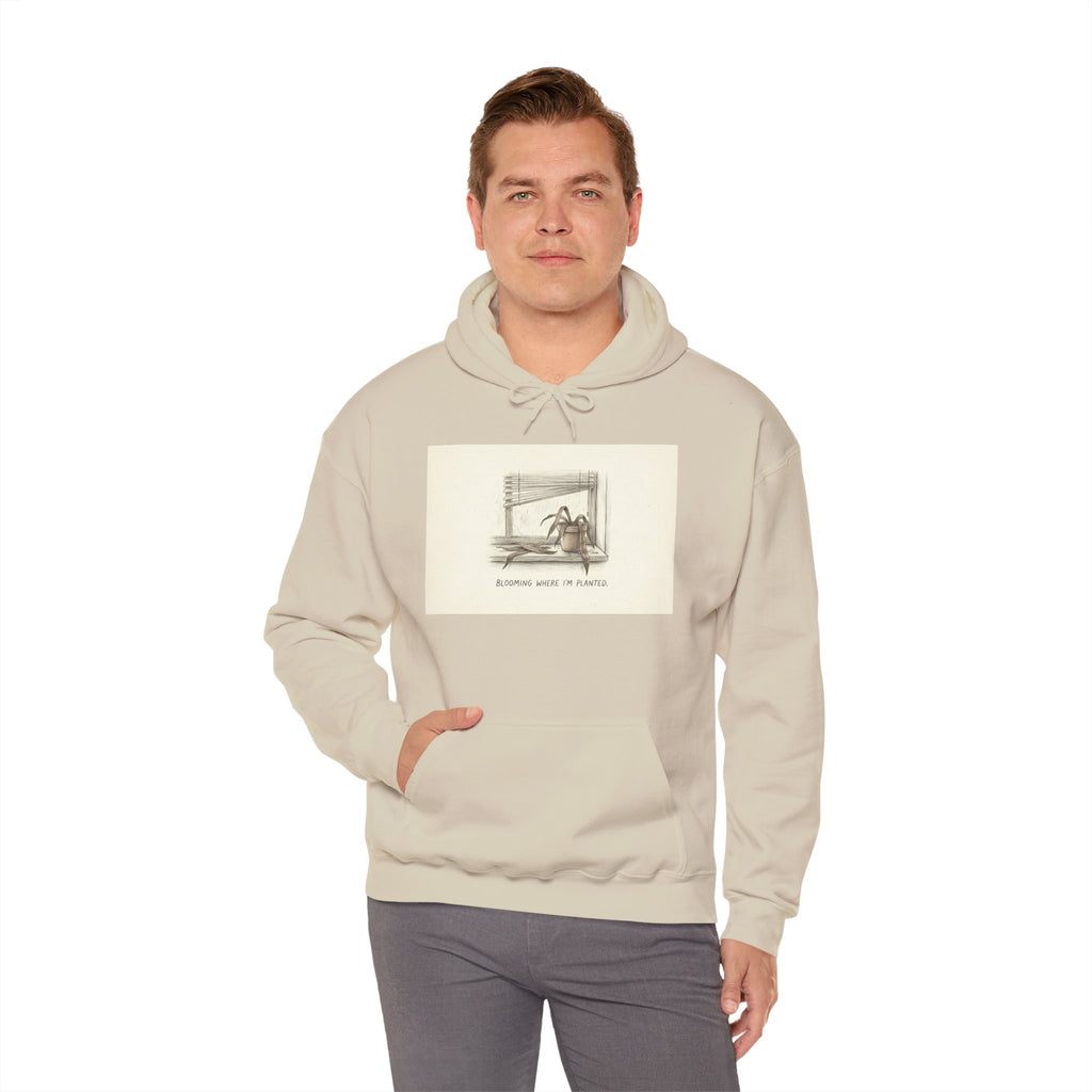 BLOOMING WHERE I'M PLANTED. — Dead Plant Hoodie · Funny Office Humor Sweatshirt