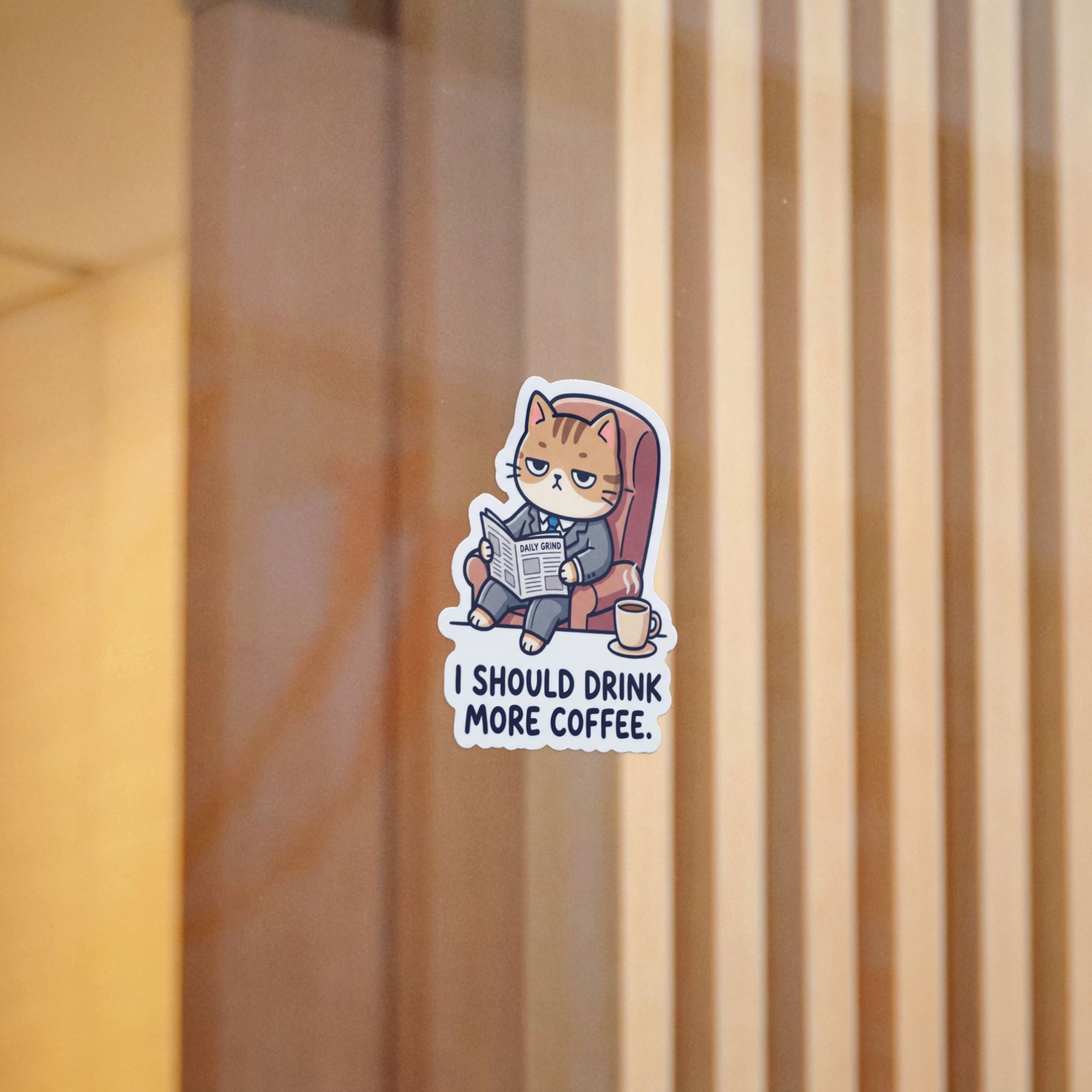 I SHOULD DRINK MORE COFFEE. — Business Cat Die-Cut Sticker (Design 2) · Office Humor