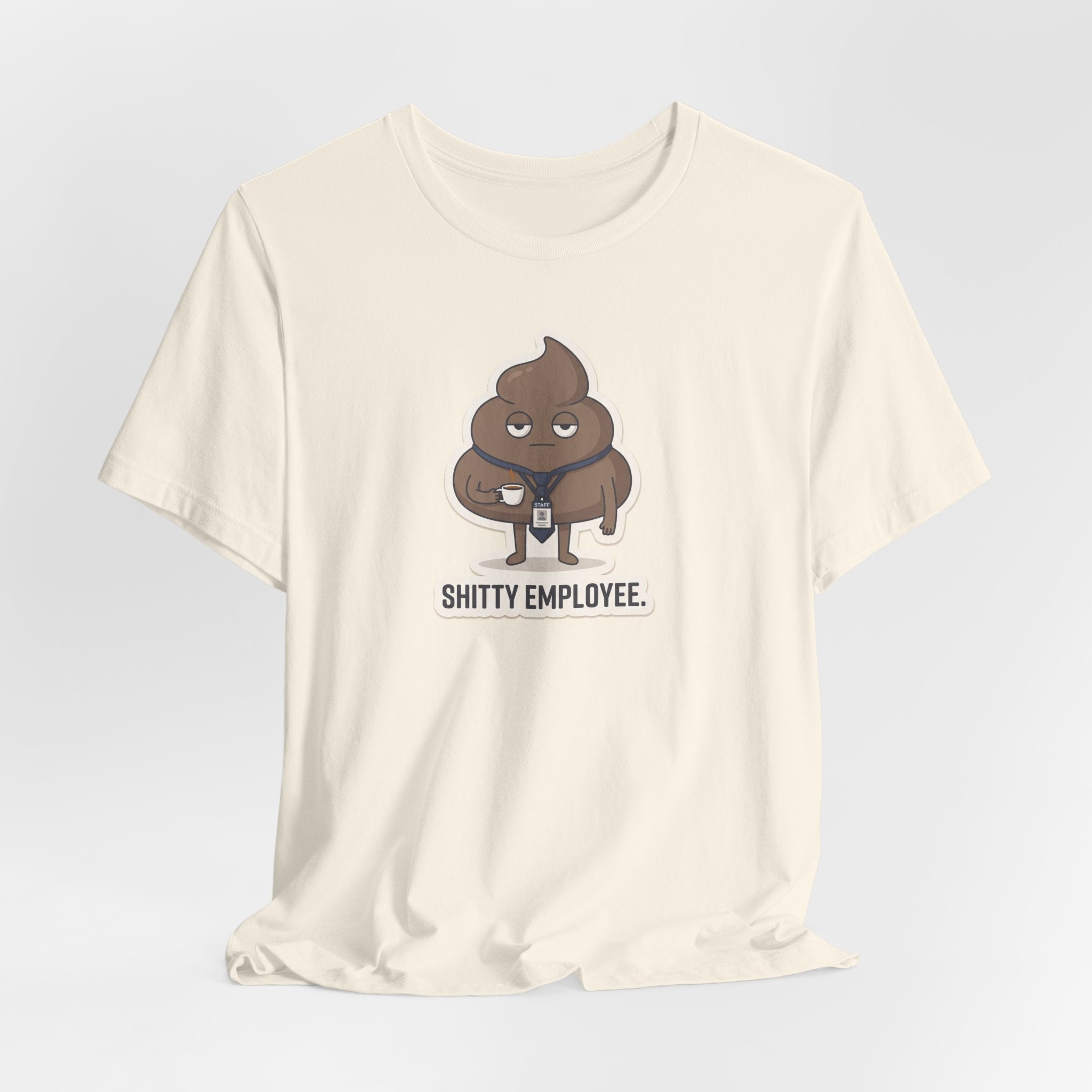 SHITTY EMPLOYEE. — Deadpan Poo Tee · Funny Office Humor Shirt