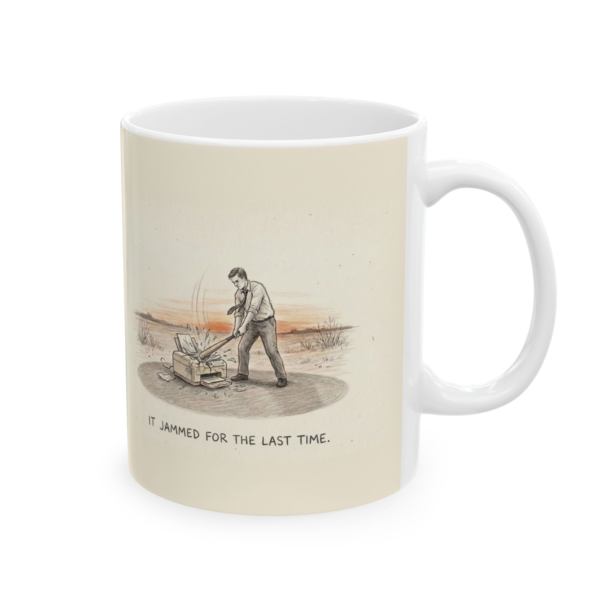 It Jammed For The Last Time Ceramic Coffee Mug — Funny Office Printer Rage Mug (11oz, 15oz)