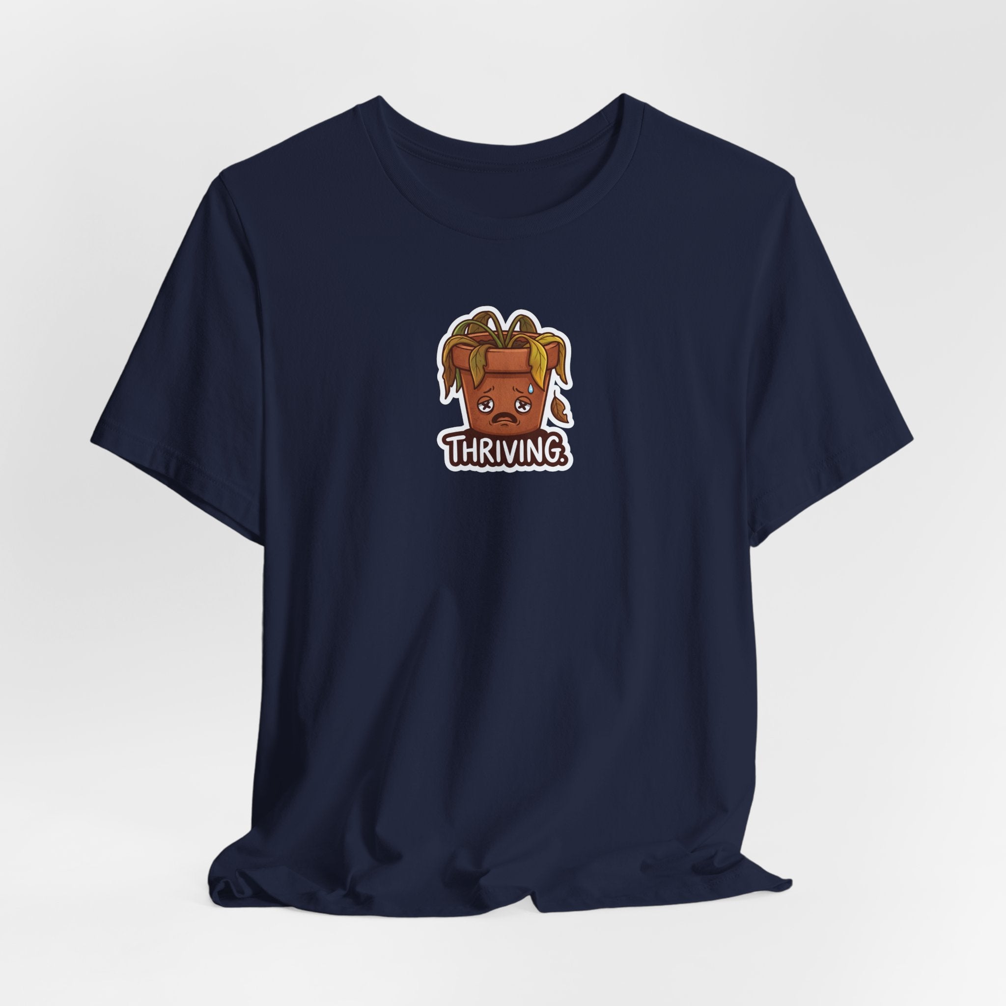 THRIVING. — Wilting Plant Tee · Funny Office Humor Shirt