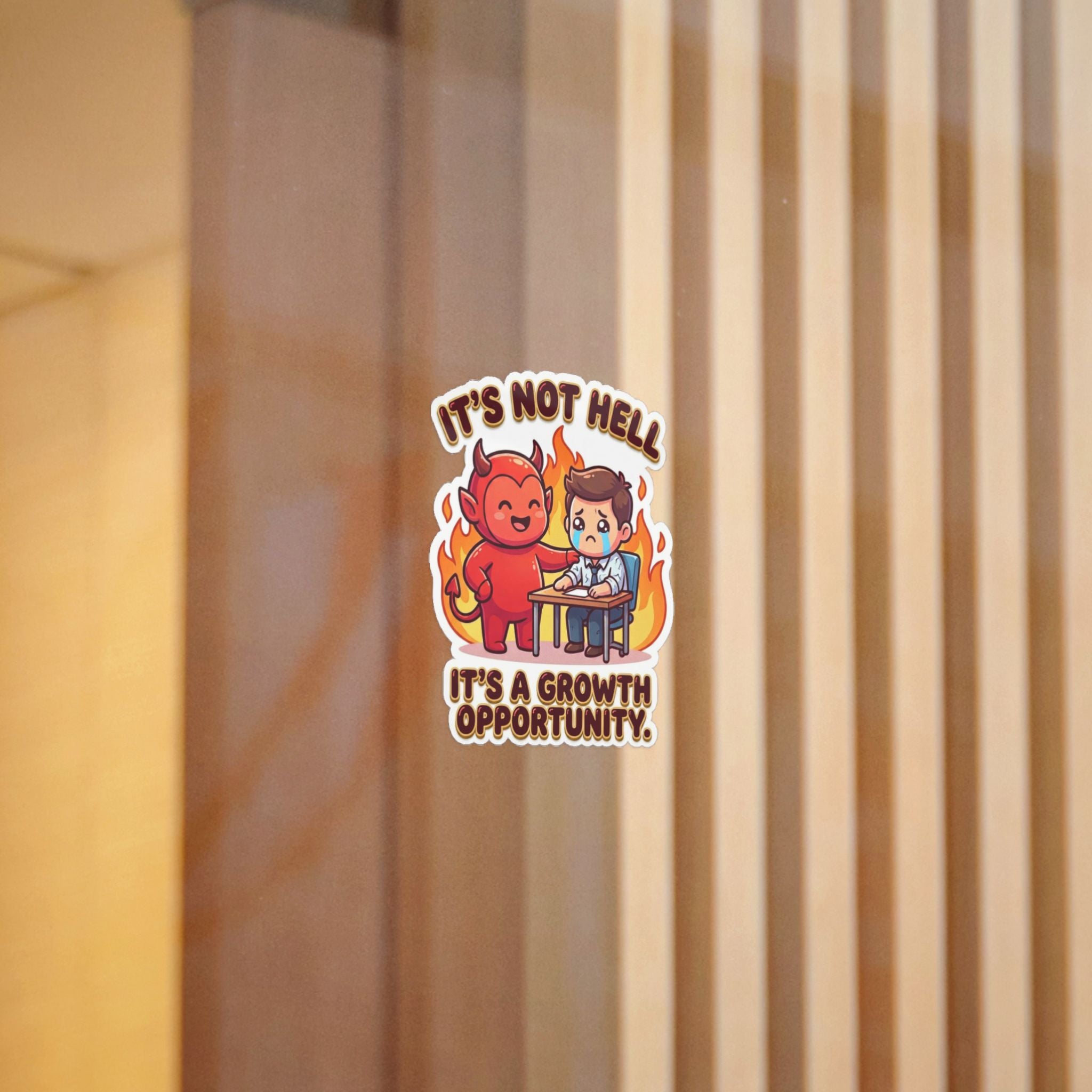 IT'S NOT HELL. — It's Not Hell Die-Cut Sticker · Office Humor
