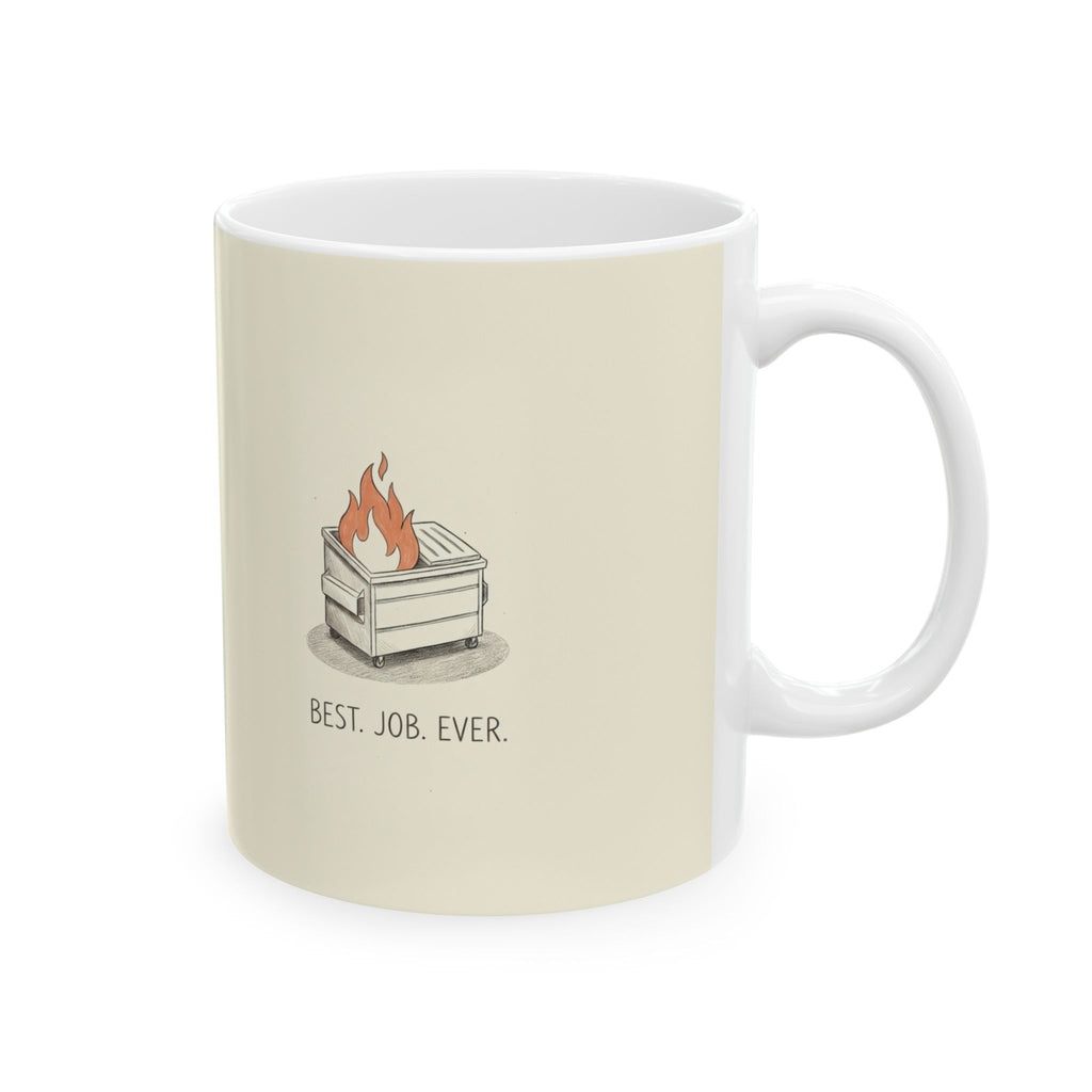 "Best. Job. Ever."  — Ceramic Mug Dumpster Fire Illustration Coffee Cup