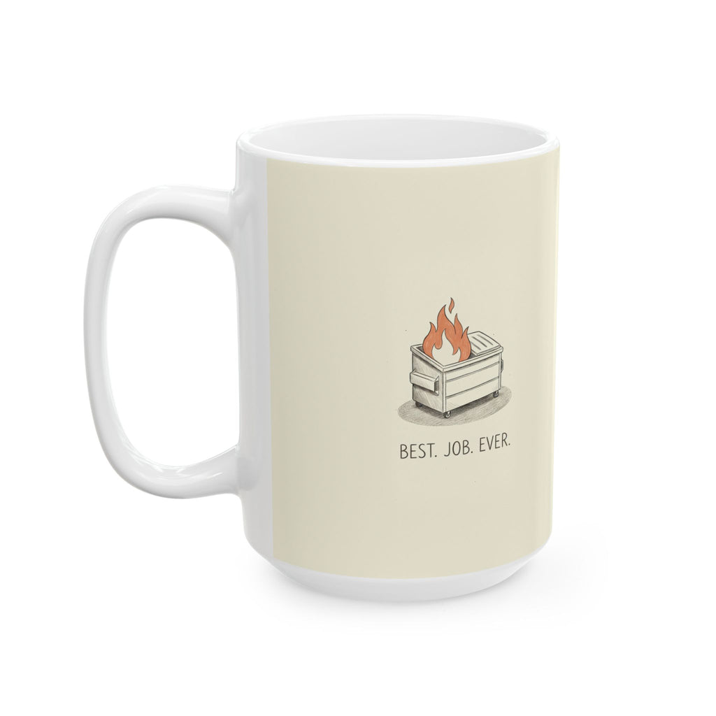 "Best. Job. Ever."  — Ceramic Mug Dumpster Fire Illustration Coffee Cup