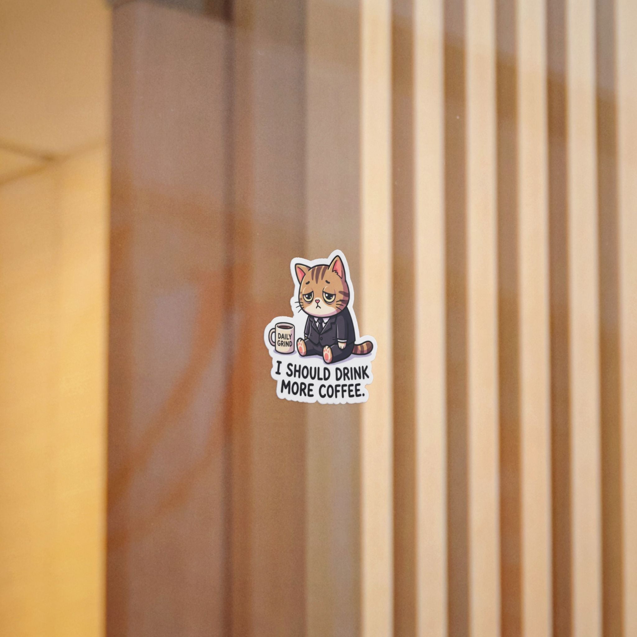 I SHOULD DRINK MORE COFFEE. — Business Cat Die-Cut Sticker (Design 3) · Office Humor