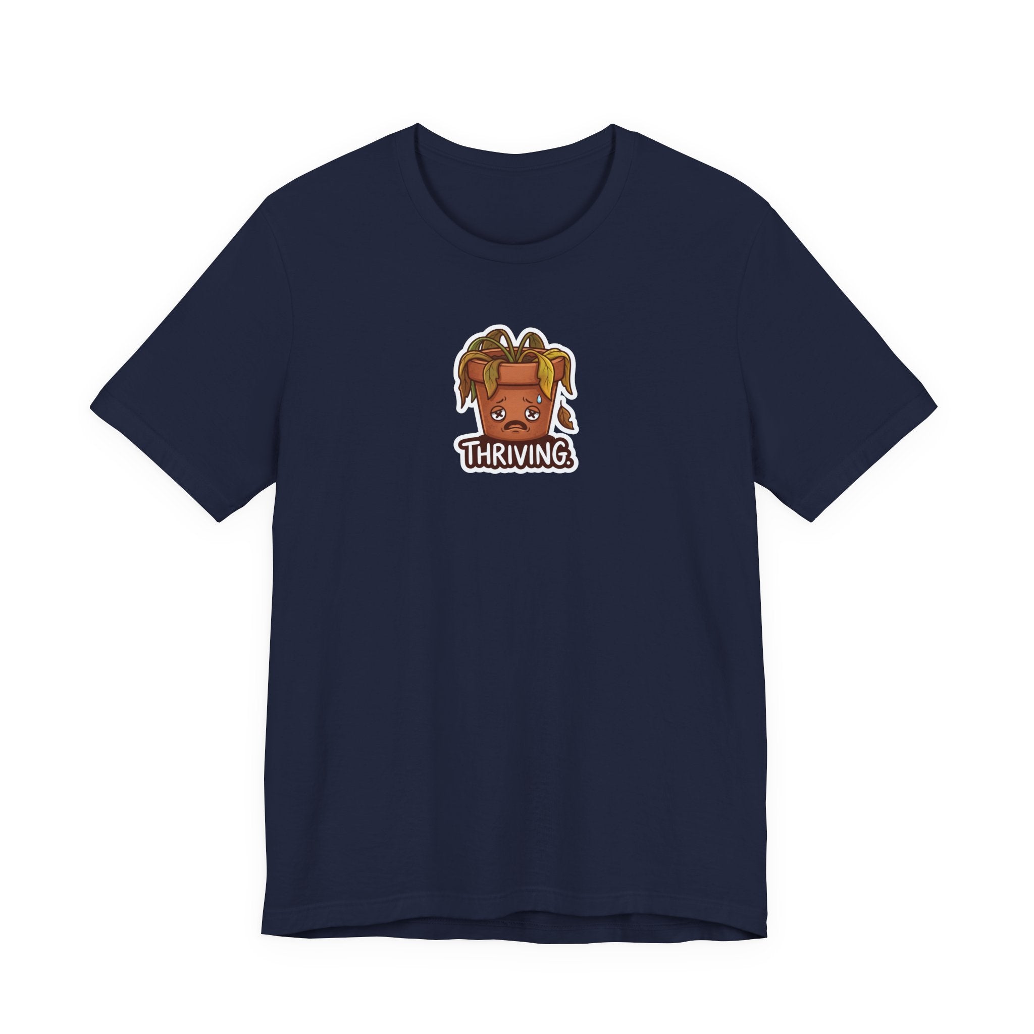 THRIVING. — Wilting Plant Tee · Funny Office Humor Shirt