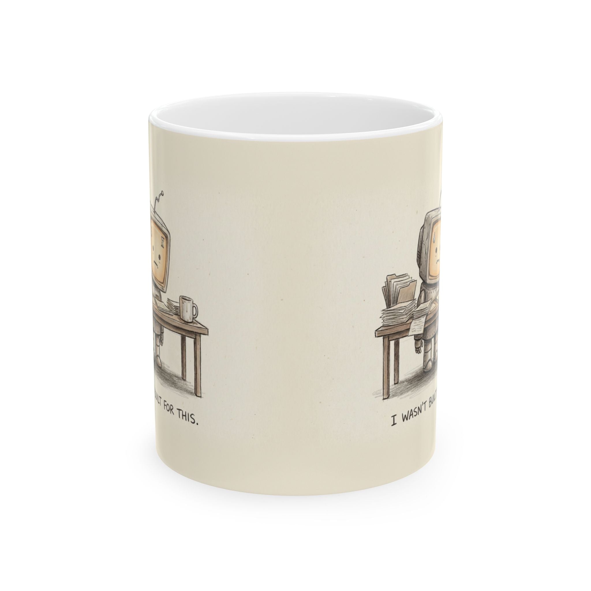 I Wasn't Built For This Ceramic Coffee Mug — Funny Burnout Stressed Robot Office Mug (11oz, 15oz)