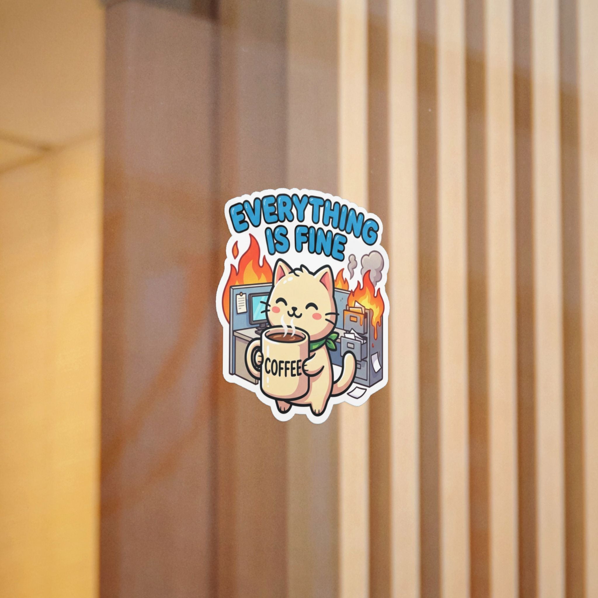EVERYTHING IS FINE. — This Is Fine Die-Cut Sticker · Office Humor