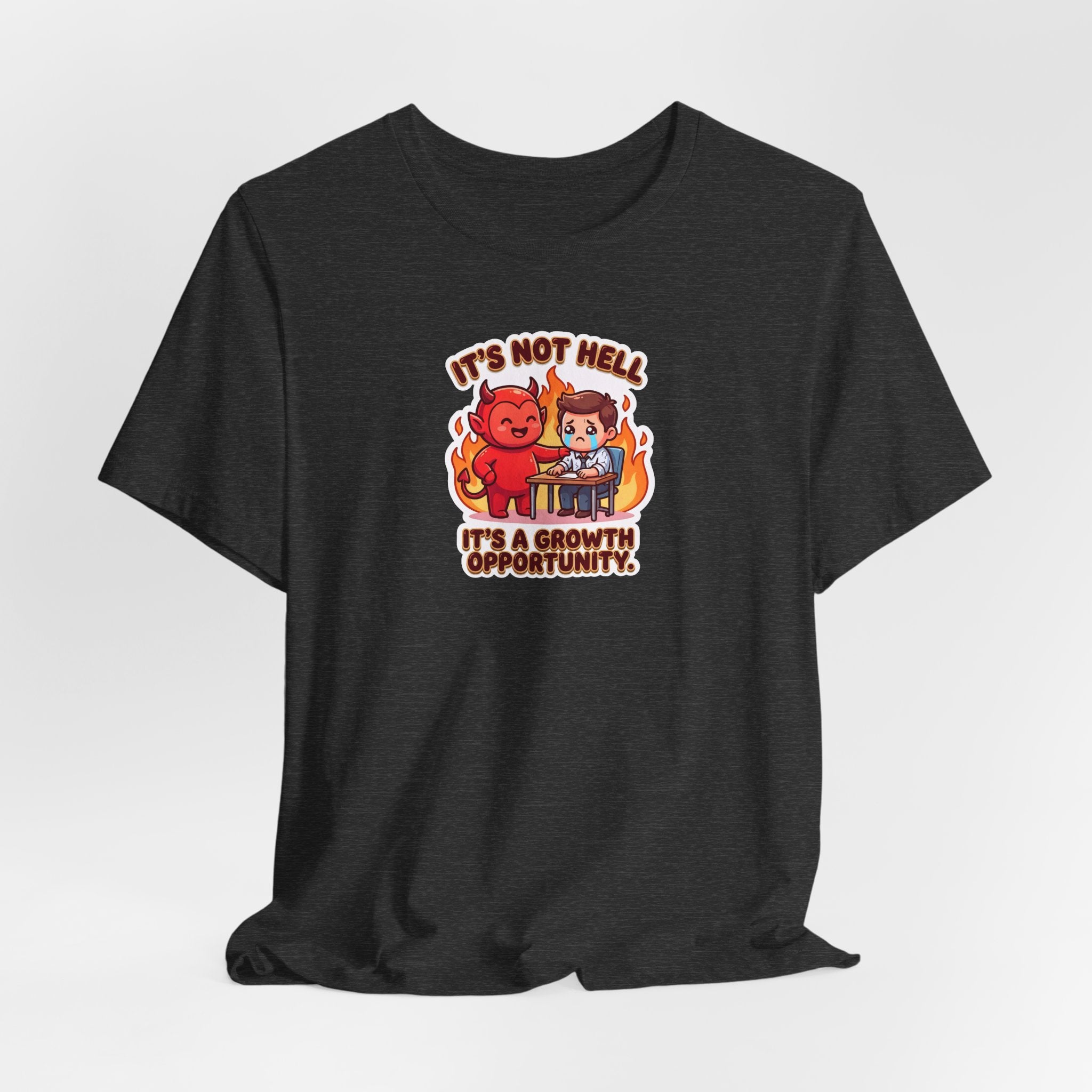 IT'S NOT HELL. IT'S A GROWTH OPPORTUNITY. — Corporate Devil Tee · Funny Office Humor Shirt