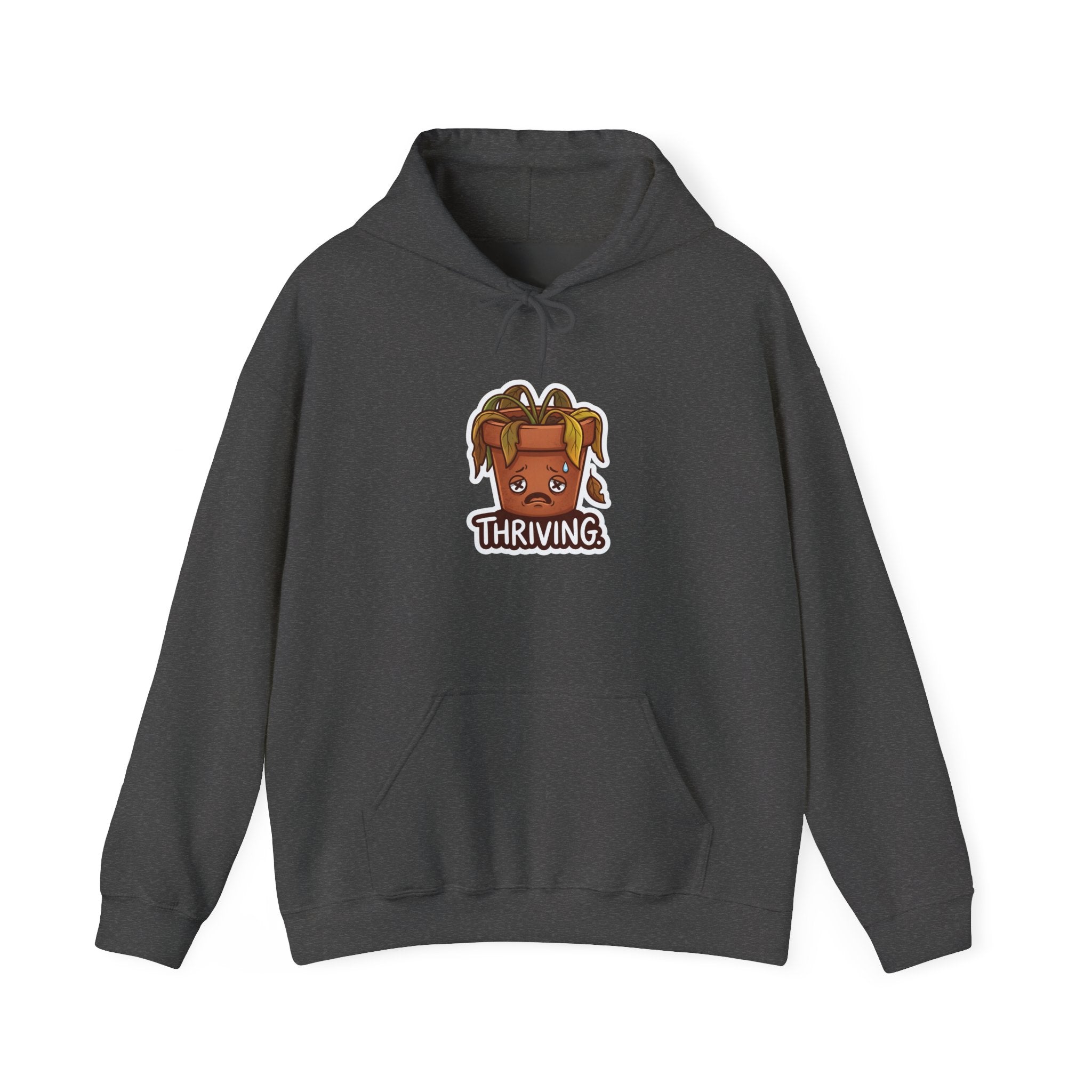THRIVING. — Wilting Plant Hoodie · Funny Office Humor Sweatshirt