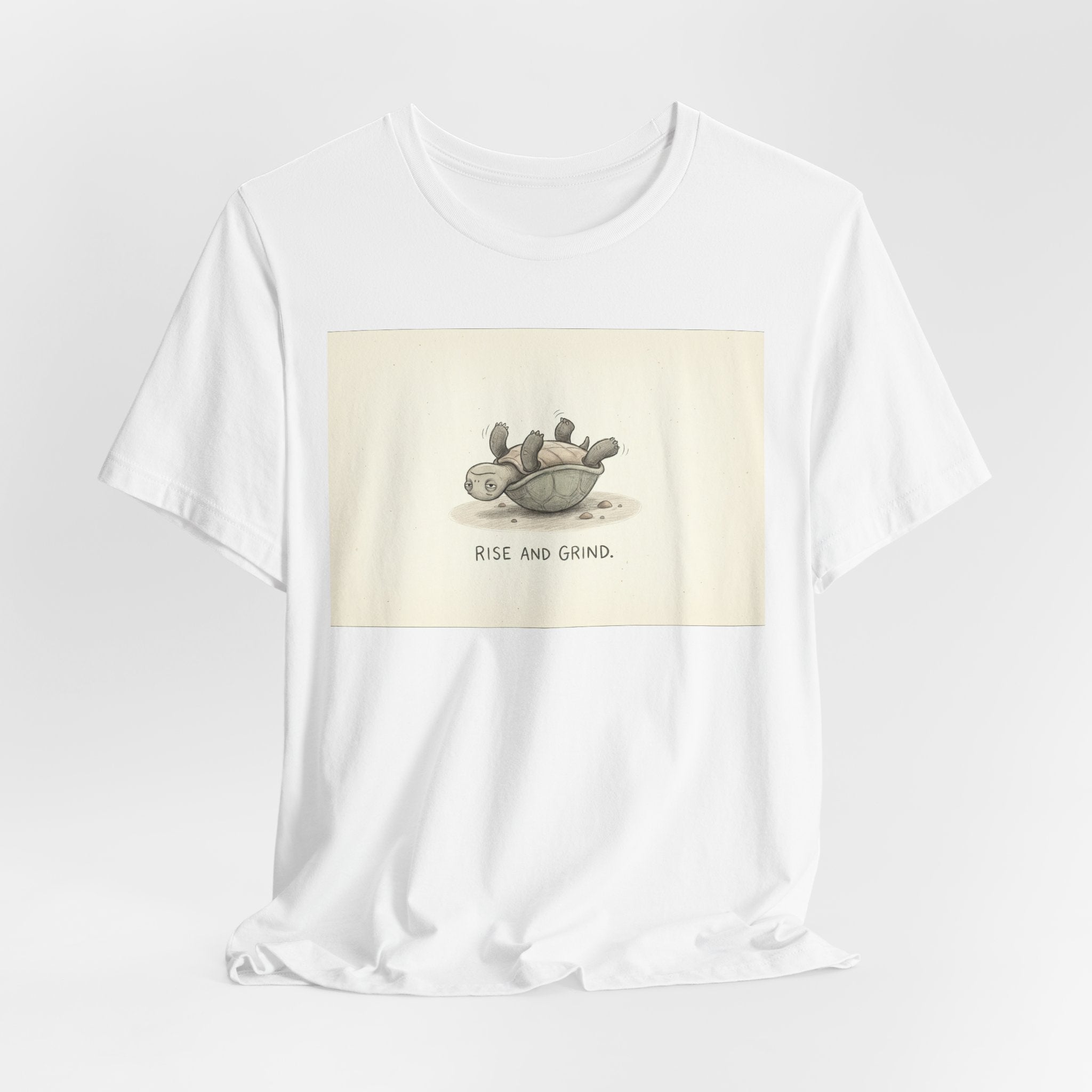 RISE AND GRIND. — Reluctant Tortoise Tee · Funny Office Humor Shirt