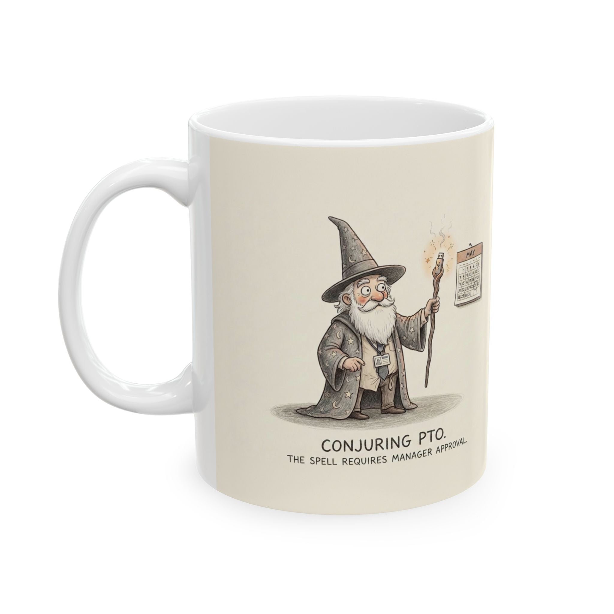 Conjuring PTO Ceramic Coffee Mug — Funny Office Wizard Time-Off Humor Mug (11oz, 15oz)