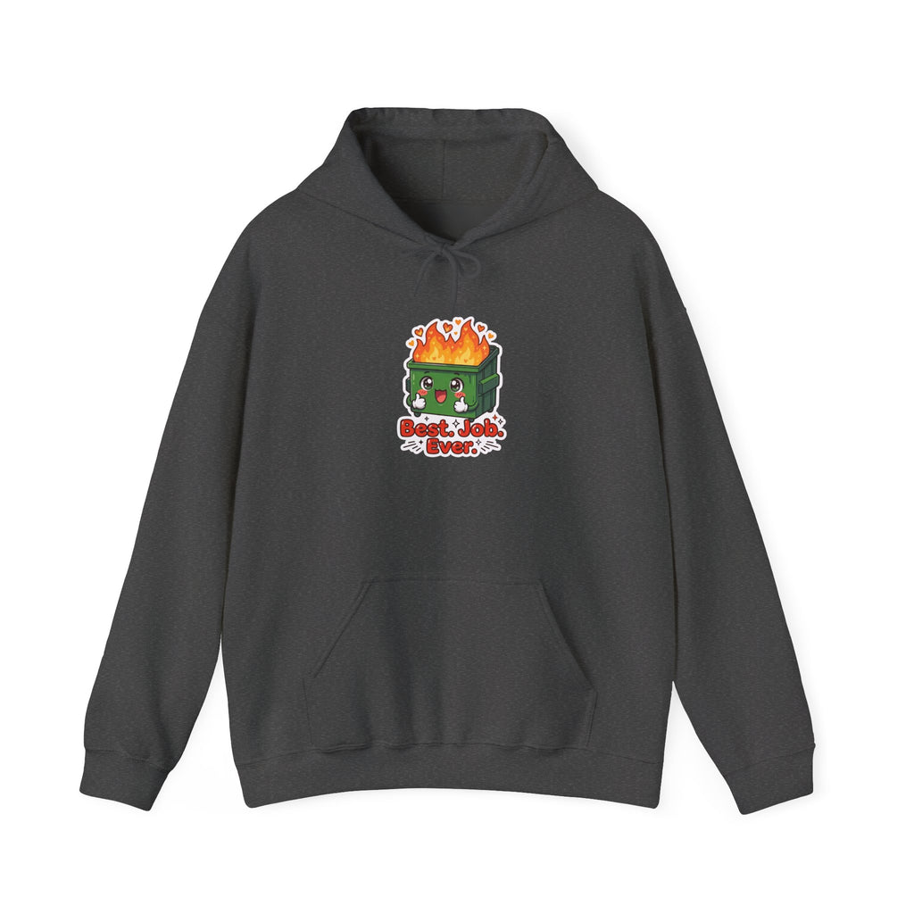 BEST. JOB. EVER. — Dumpster Fire Hoodie · Funny Office Humor Sweatshirt