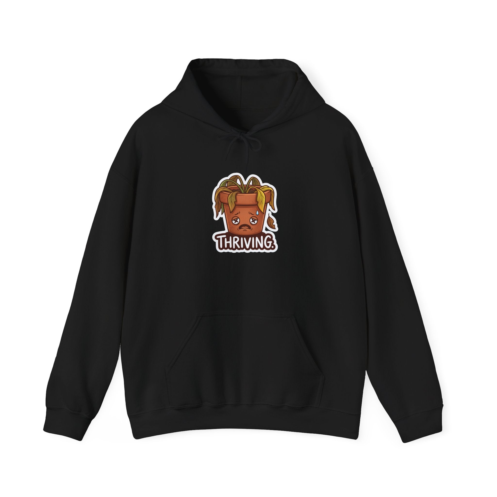 THRIVING. — Wilting Plant Hoodie · Funny Office Humor Sweatshirt