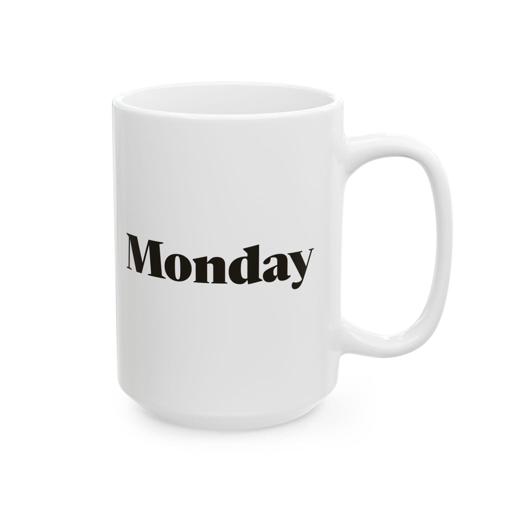 Monday Ceramic Coffee Mug — Minimalist "Everyday is Monday" Deadpan Office Mug (11oz, 15oz)