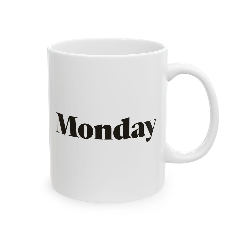 Monday Ceramic Coffee Mug — Minimalist "Everyday is Monday" Deadpan Office Mug (11oz, 15oz)