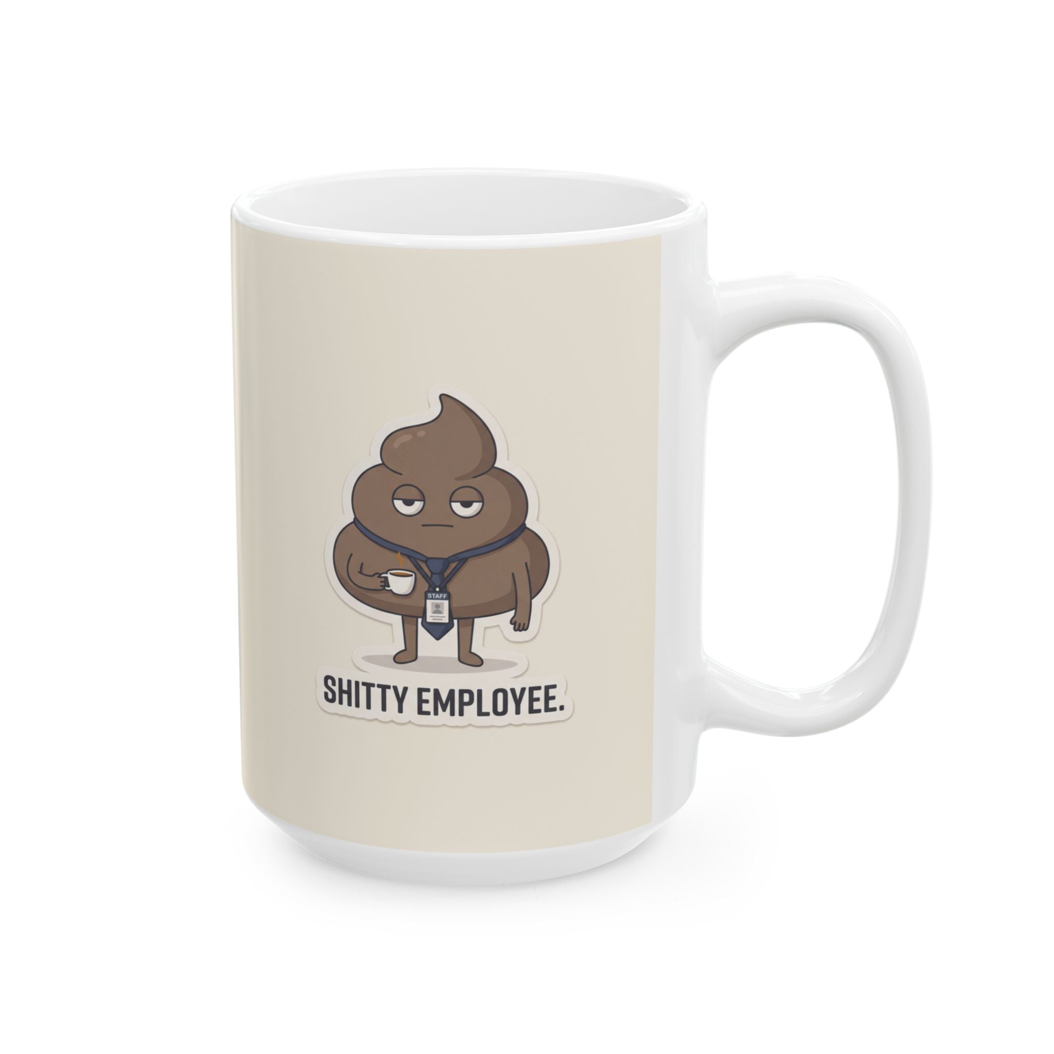 Shitty Employee Ceramic Coffee Mug — Deadpan Poo Office Humor Mug (11oz, 15oz)
